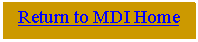 Text Box: Return to MDI Home